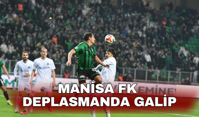 Manisa FK Deplasmanda Galip