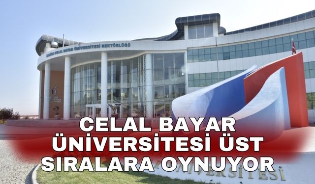 Celal Bayar Üniversitesi üst sıralara oynuyor