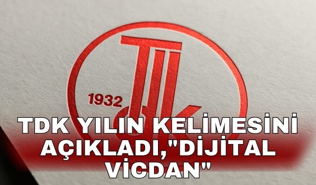TDK yılın kelimesini açıkladı, "Dijital Vicdan"