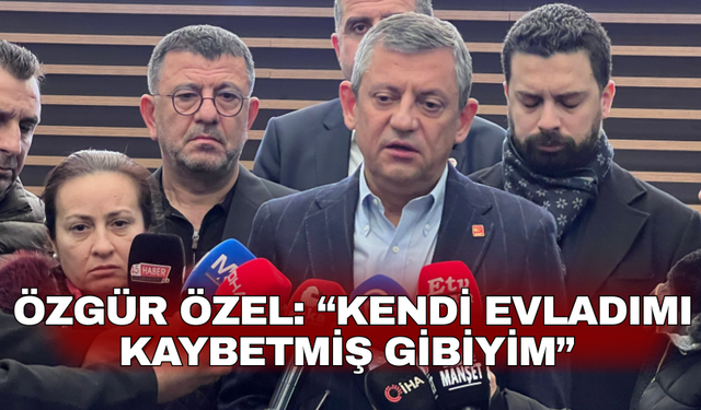 Gülşah Durbay'ın ailesini ziyaret eden Özgür Özel: “Kendi evladımı kaybetmiş gibiyim”