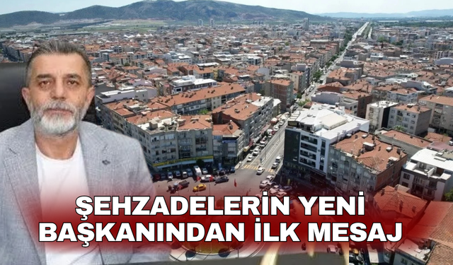 Şehzadelerin yeni başkanından ilk mesaj