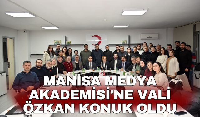 Manisa Medya Akademisi'ne Vali Özkan konuk oldu