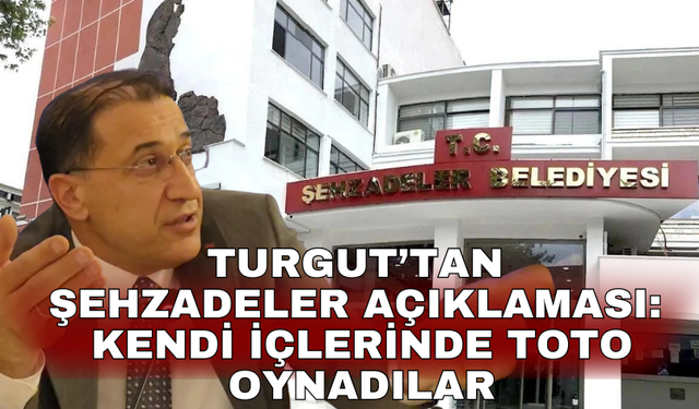 Turgut’tan Şehzadeler seçimi açıklaması: Kendi içlerinde Toto Oynadılar