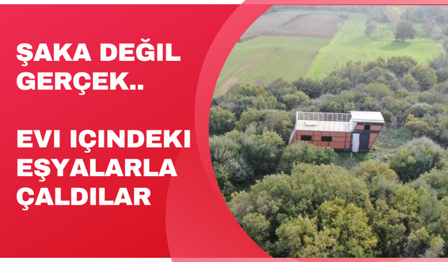 Şaka değil gerçek..Evi içindeki eşyalarla çaldılar