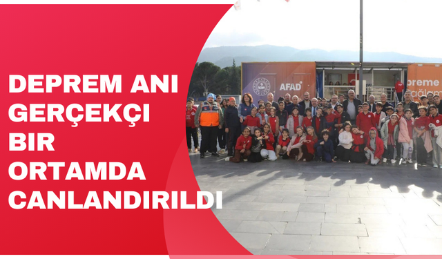 Deprem anı gerçekçi bir ortamda canlandırıldı