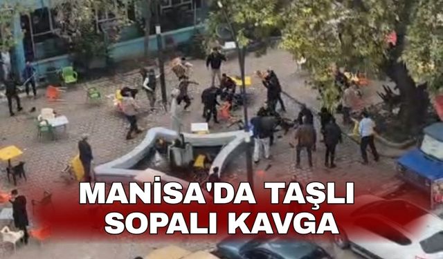 Manisa'da taşlı sopalı kavga