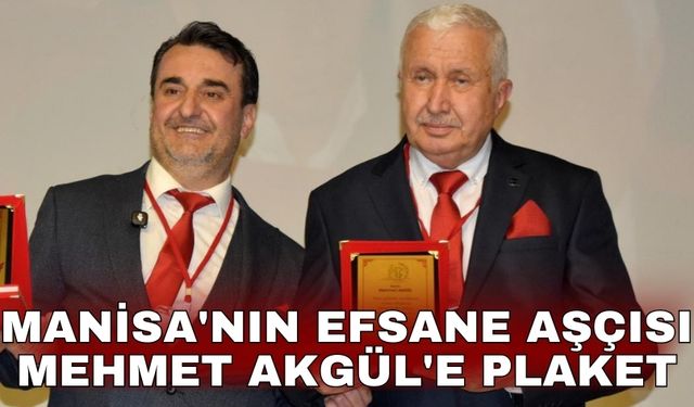 Manisa'nın efsane aşçısı Mehmet Akgül'e plaket