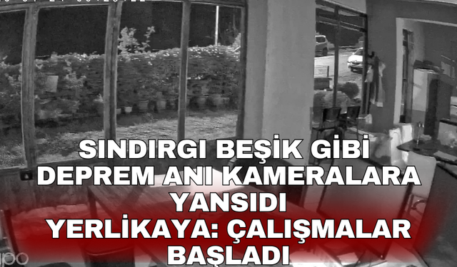 Sındırgı beşik gibi  Deprem anı kameralara yansıdı Yerlikaya: çalışmalar başladı