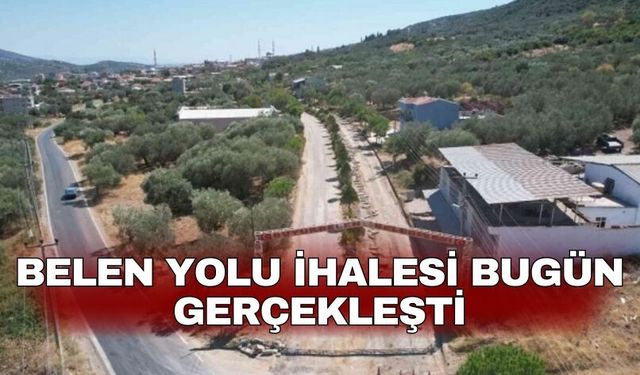 Belen Yolu İhalesi bugün gerçekleşti