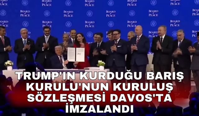 Trump'ın kurduğu Barış Kurulu'nun kuruluş sözleşmesi Davos'ta imzalandı
