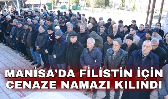 Manisa'da Filistin için cenaze namazı kılındı