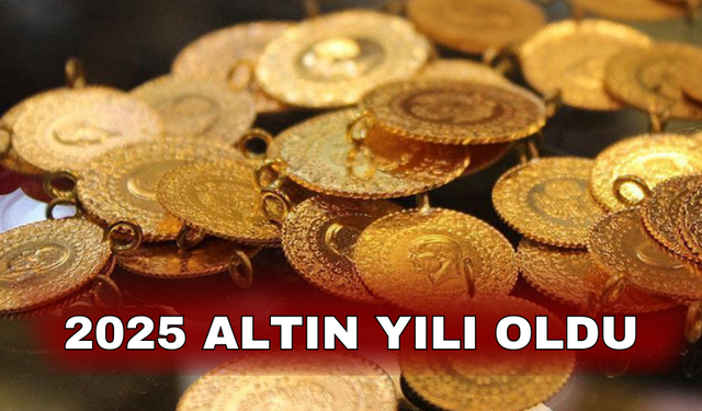 2025 altın yılı oldu