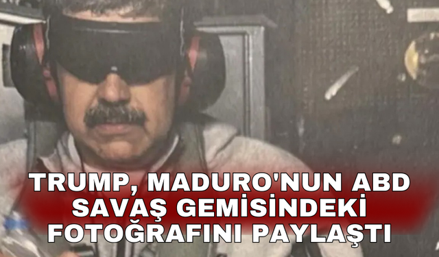 Trump, Maduro'nun ABD savaş gemisindeki fotoğrafını paylaştı