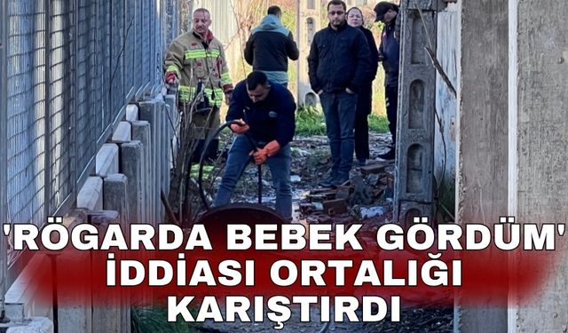 'Rögarda bebek gördüm' iddiası ortalığı karıştırdı