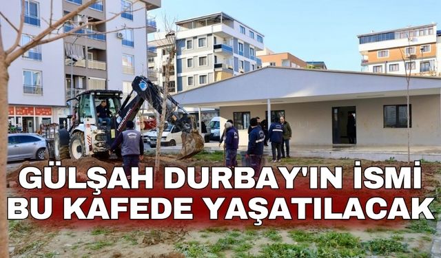 Gülşah Durbay'ın ismi bu kafede yaşatılacak