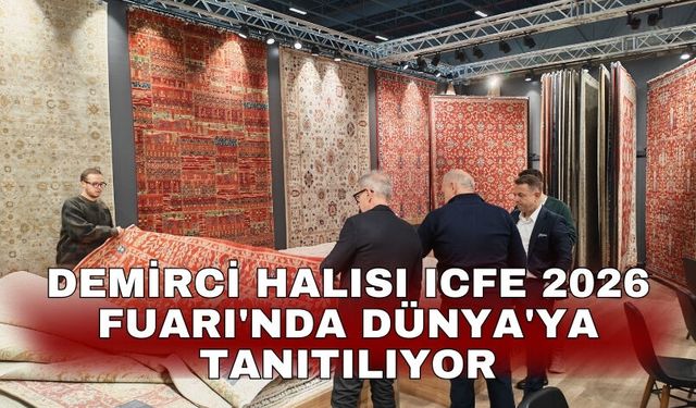 Demirci Halısı ICFE 2026 Fuarı'nda Dünya'ya tanıtılıyor