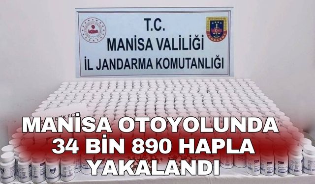 Manisa otoyolunda 34 bin 890 hapla yakalandı