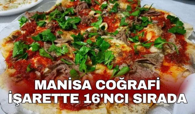 Manisa Coğrafi İşarette 16'ncı sırada