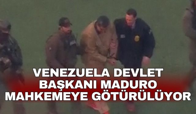 Venezuela Devlet Başkanı Maduro mahkemeye götürülüyor