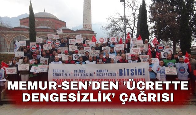 Memur-Sen’den 'Ücrette dengesizlik' çağrısı