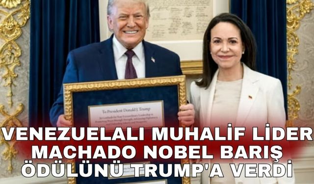 Venezuelalı muhalif lider Machado Nobel Barış Ödülünü Trump'a verdi