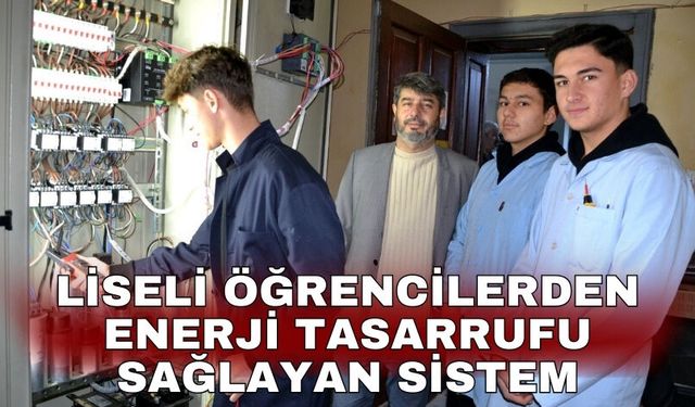 Liseli öğrencilerden enerji tasarrufu sağlayan sistem