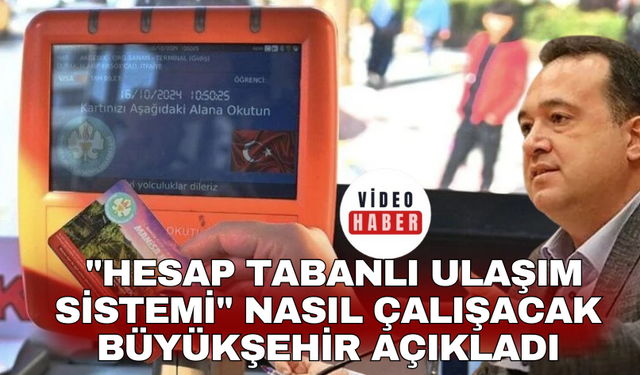 "Hesap Tabanlı Ulaşım Sistemi" nasıl çalışacak Büyükşehir açıkladı
