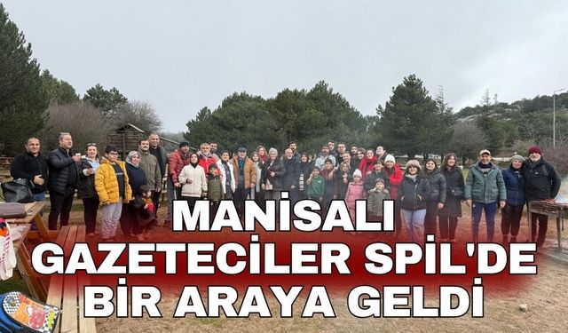 Manisalı Gazeteciler Spil'de bir araya geldi