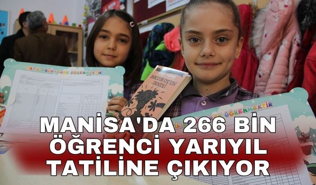 Manisa'da 266 bin öğrenci yarıyıl tatiline çıkıyor