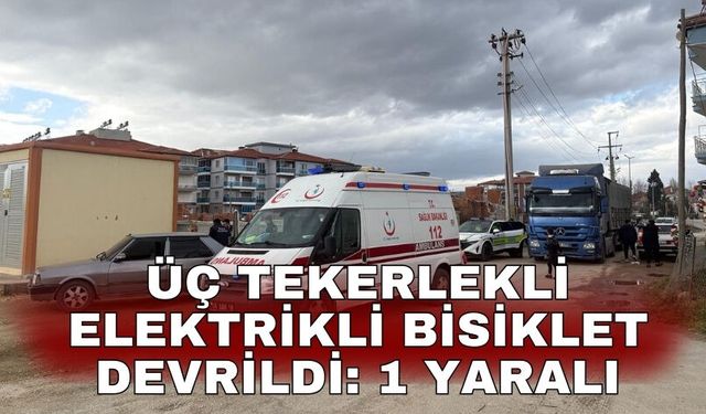 Üç tekerlekli elektrikli bisiklet devrildi: 1 yaralı