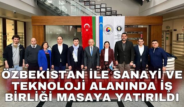 Özbekistan ile sanayi ve teknoloji alanında iş birliği masaya yatırıldı