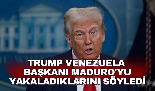 Trump Venezuela Başkanı Maduro'yu yakaladıklarını söyledi