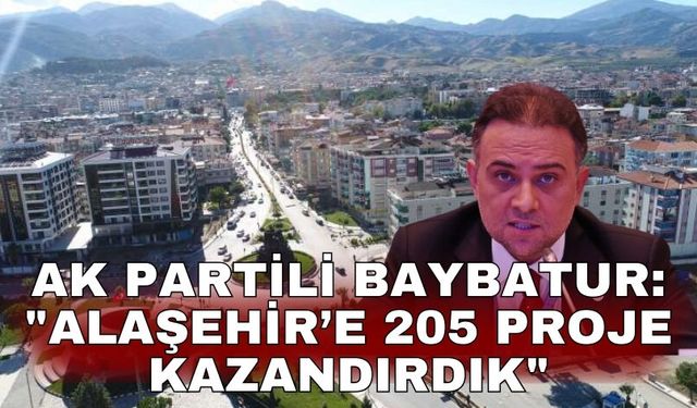 AK Partili Baybatur: "Alaşehir’e 205 proje kazandırdık"