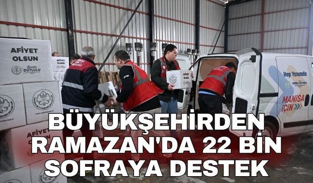 Büyükşehirden Ramazan'da 22 bin sofraya destek