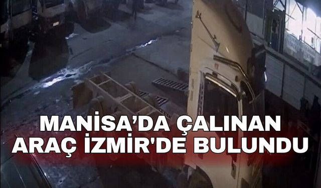 Manisa’da çalınan araç İzmir'de bulundu