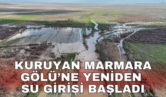 Kuruyan Marmara Gölü’ne yeniden su girişi başladı