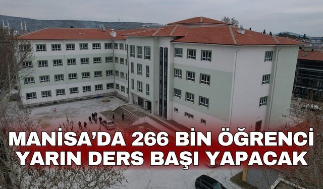 Manisa’da 266 bin öğrenci yarın ders başı yapacak