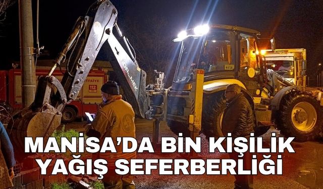 Manisa’da bin kişilik yağış seferberliği