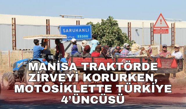 Manisa traktörde zirveyi korurken, motosiklette Türkiye 4’üncüsü