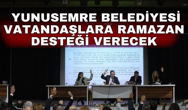 Yunusemre Belediyesi vatandaşlara Ramazan desteği verecek