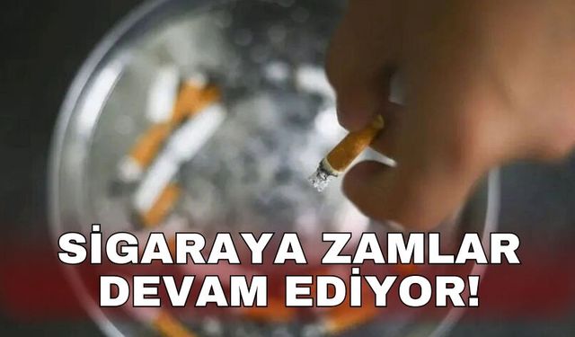 Sigaraya zamlar devam ediyor!