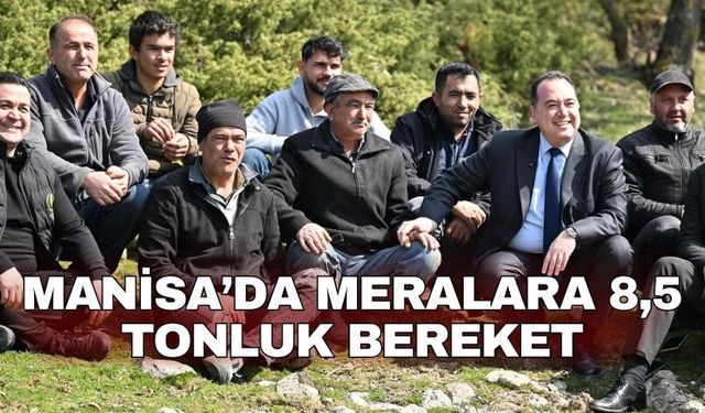 Manisa’da meralara 8,5 tonluk bereket