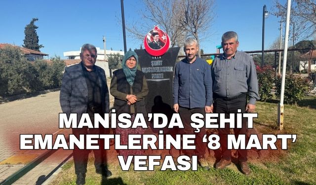 Manisa’da şehit emanetlerine ‘8 Mart’ vefası