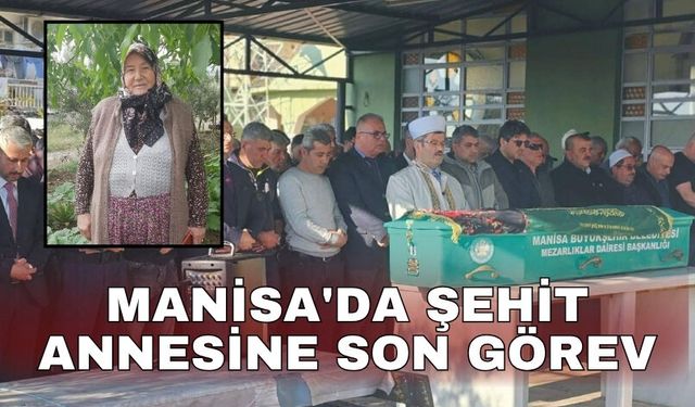 Manisa'da şehit annesine son görev