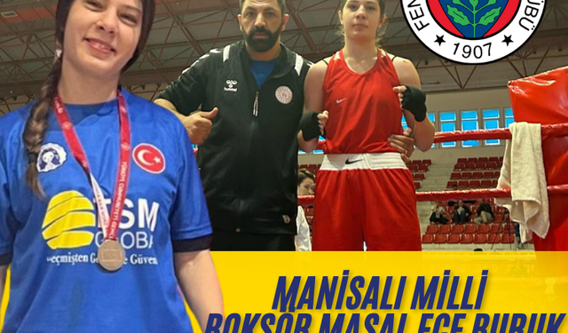 Manisalı Milli Boksör Masal Ece Buruk Fenerbahçe’ye Transfer Oldu