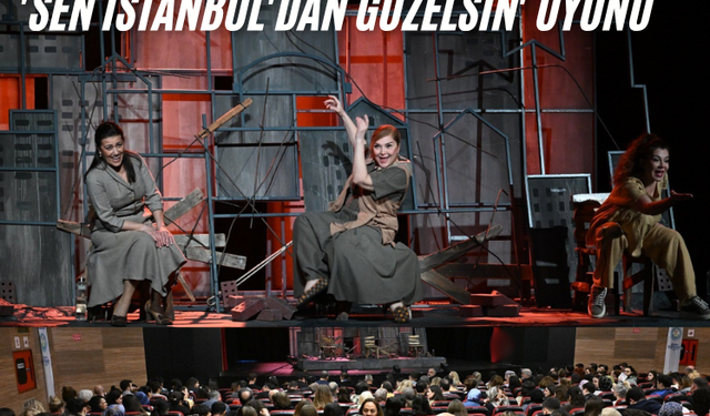 'Sen İstanbul'dan güzelsin' oyunu Manisalıları büyüledi