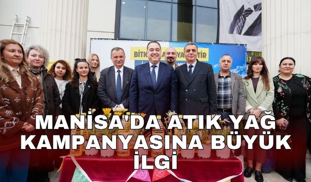 Manisa'da atık yağ kampanyasına büyük ilgi