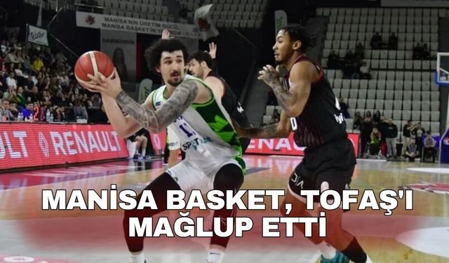 Manisa Basket, TOFAŞ'ı mağlup etti