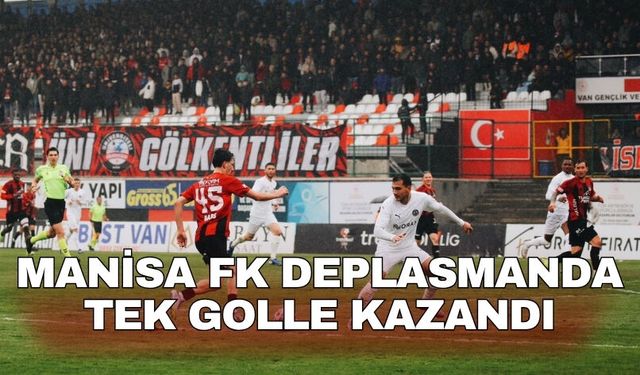 Manisa FK deplasmanda tek golle kazandı