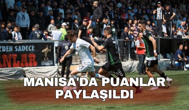 Manisa'da puanlar paylaşıldı